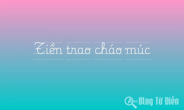 Tiền trao cháo múc