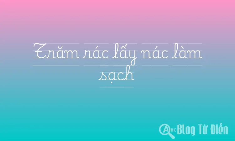Trăm rác lấy nác làm sạch