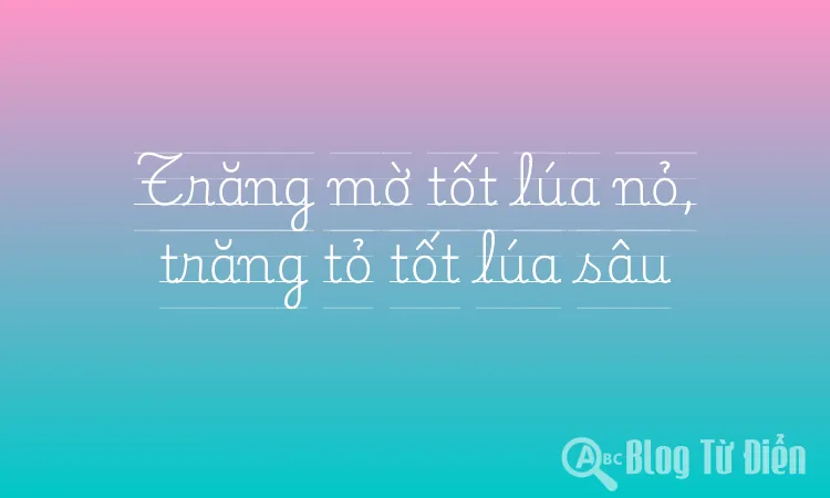 Trăng mờ tốt lúa nỏ, trăng tỏ tốt lúa sâu