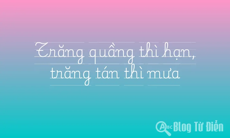 Trăng quầng thì hạn, trăng tán thì mưa