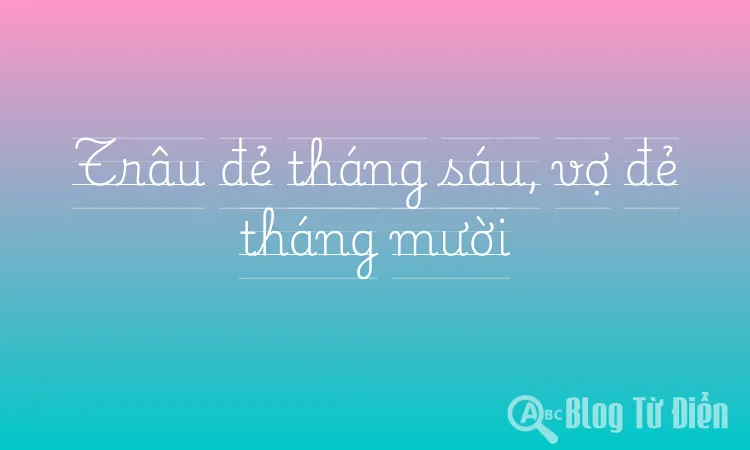 Trâu đẻ tháng sáu, vợ đẻ tháng mười