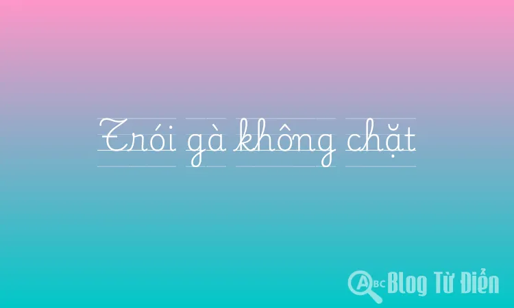 Trói gà không chặt