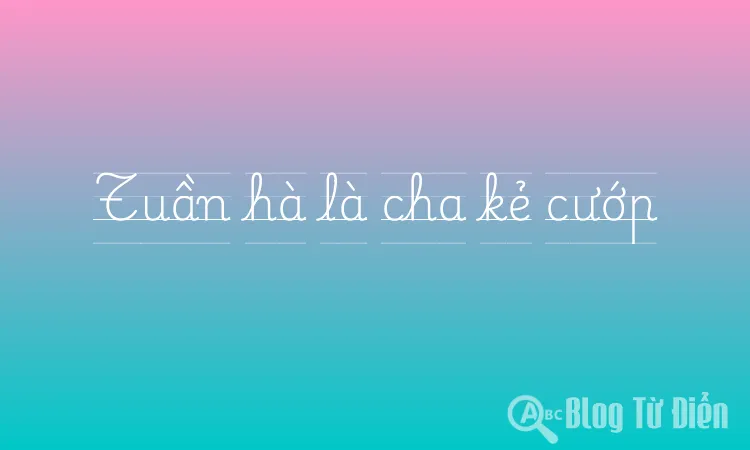 Tuần hà là cha kẻ cướp