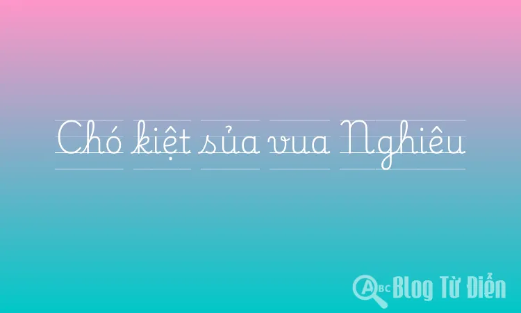 Chó kiệt sủa vua Nghiêu