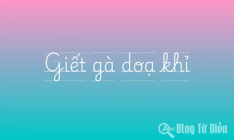 Giết gà doạ khỉ