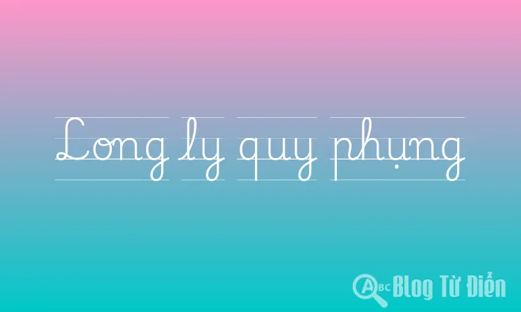 Long ly quy phụng