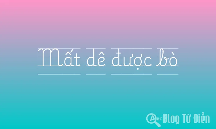 Mất dê được bò
