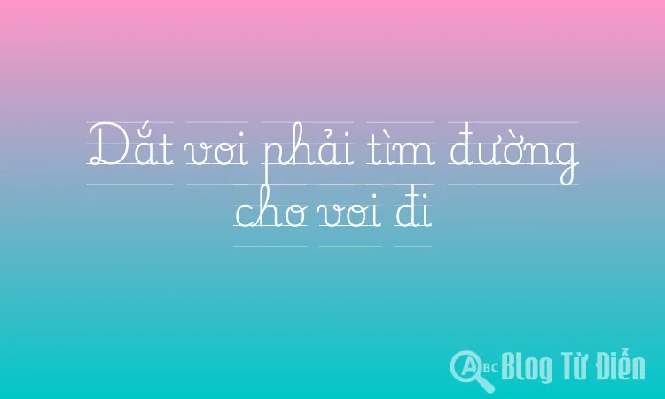 Dắt voi phải tìm đường cho voi đi