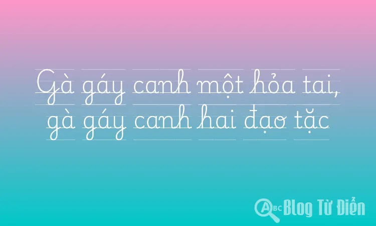 Gà gáy canh một hỏa tai, gà gáy canh hai đạo tặc Gà gáy canh một hỏa tai, gà gáy canh hai đạo tặc