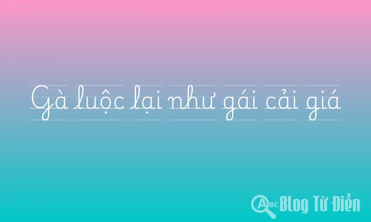 Gà luộc lại như gái cải giá