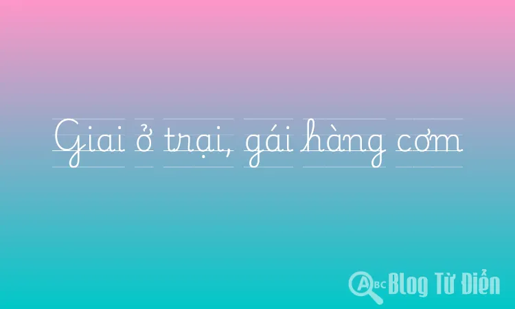 Giai ở trại, gái hàng cơm