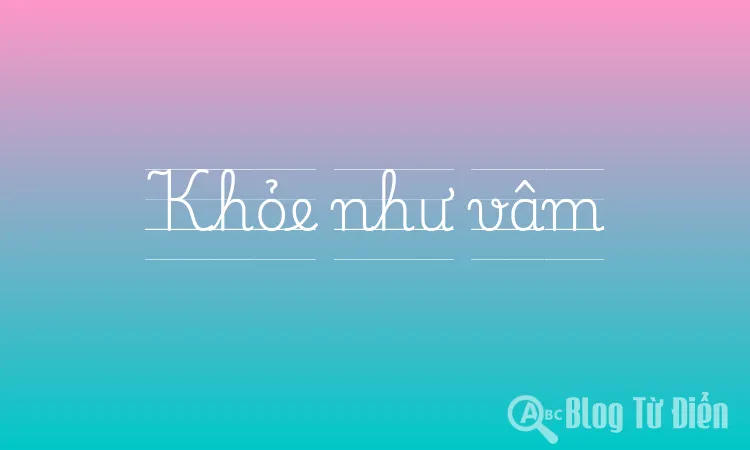 Khỏe như vâm