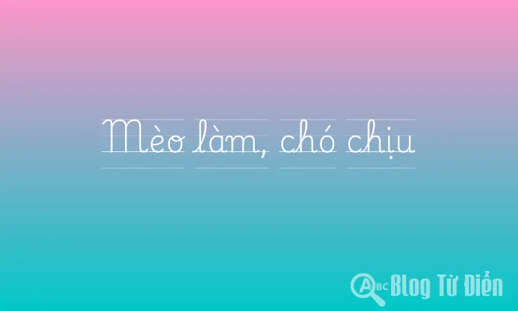 Mèo làm, chó chịu
