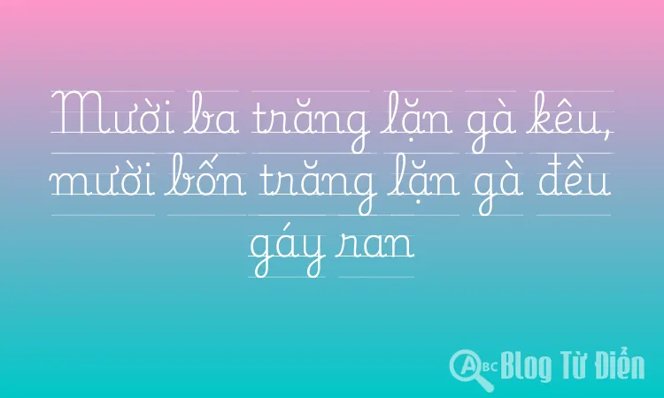 Mười ba trăng lặn gà kêu, mười bốn trăng lặn gà đều gáy ran