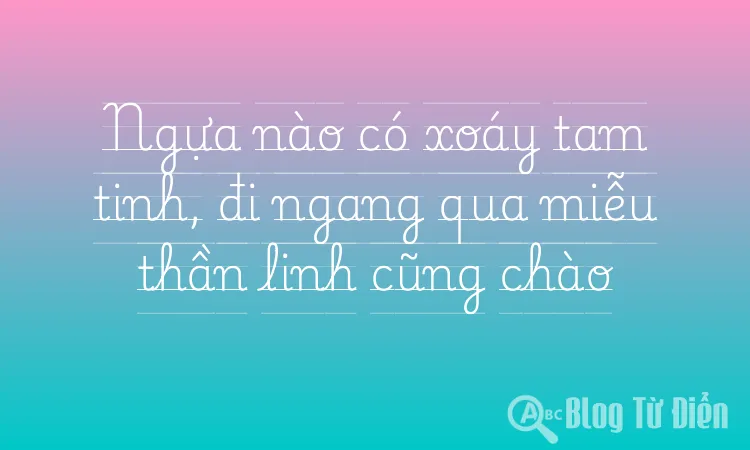 Ngựa nào có xoáy tam tinh, đi ngang qua miễu thần linh cũng chào