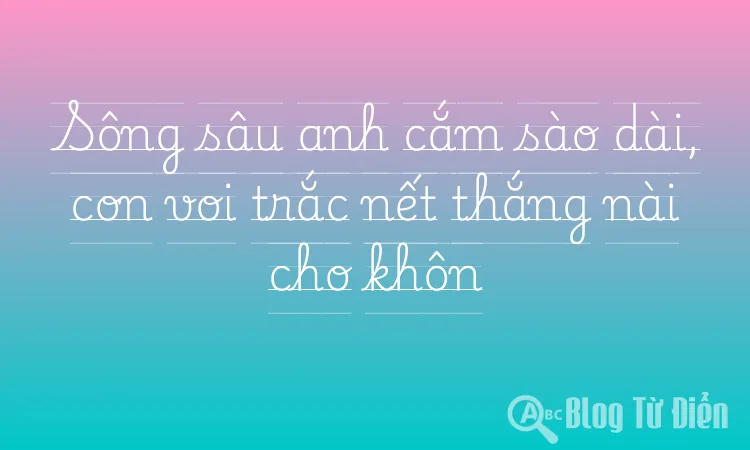 Sông sâu anh cắm sào dài, con voi trắc nết thắng nài cho khôn