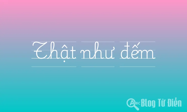 Thật như đếm