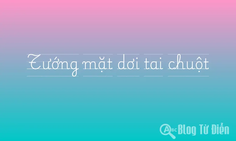 Tướng mặt dơi tai chuột