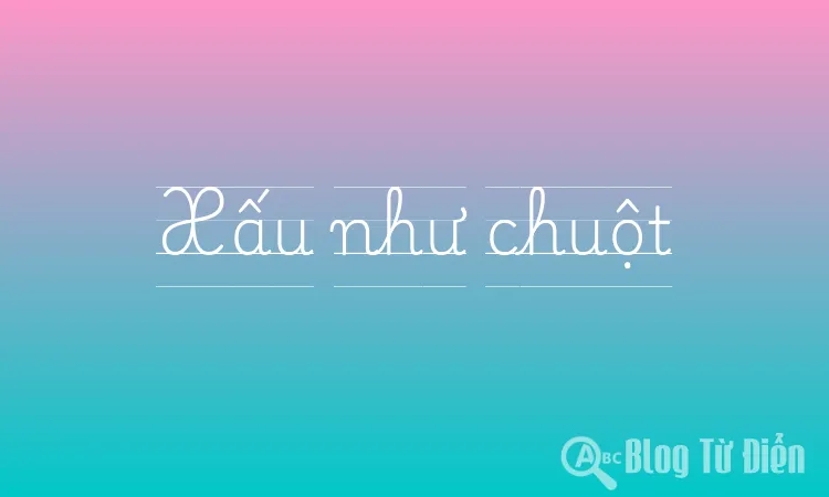 Xấu như chuột