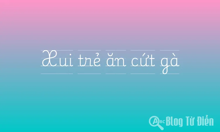 Xui trẻ ăn cứt gà